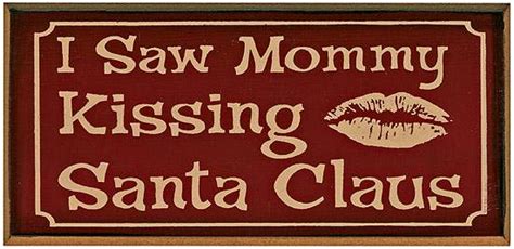 I Saw Mommy Kissing Santa Claus Wood Sign Home Decor