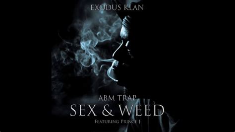 sex and weed feat prince j youtube