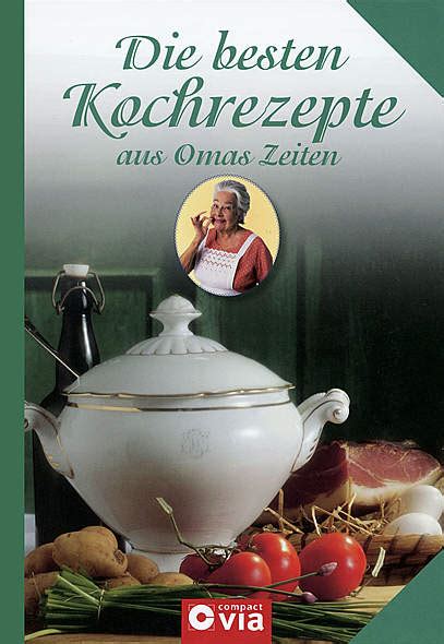 Die Besten Kochrezepte Aus Omas Zeiten Kochen And Backen