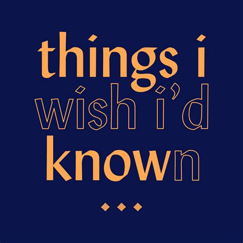 things i wish i d known