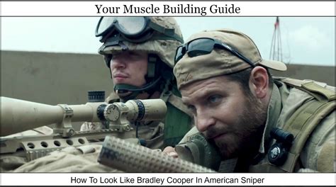 How To Look Like Bradley Cooper In American Sniper Just