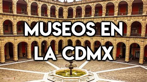 Museos Que Debes Visitar En La Ciudad De México Novelty Mexico City