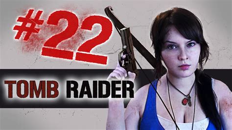 Lara Croft Climbing Problems Tomb Raider Part 22 Youtube