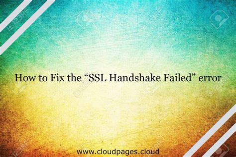 fix  ssl handshake failed error  guide