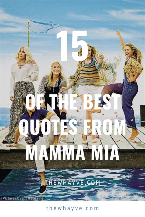 15 of the best quotes from the ‘mamma mia films the whayve mamma