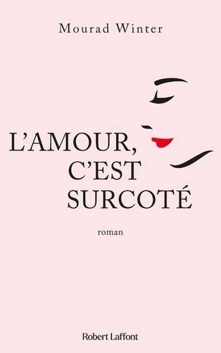 Lamour Cest Surcoté De Mourad Winter Grand Format Livre Decitre