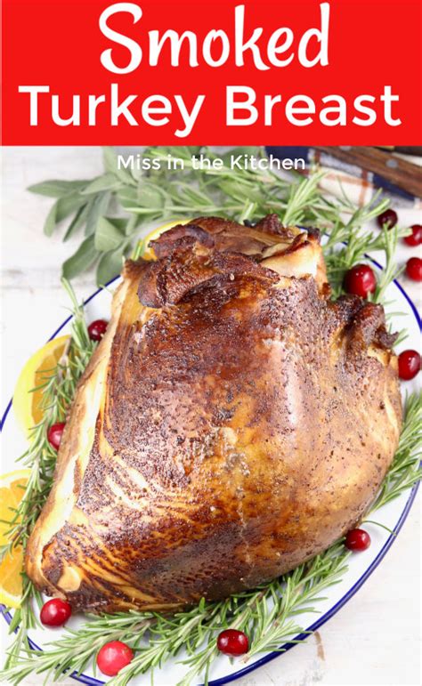 smoked turkey breast {tender and juicy} miss in the kitchen