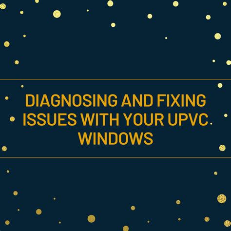 upvc window  closing properly dengarden