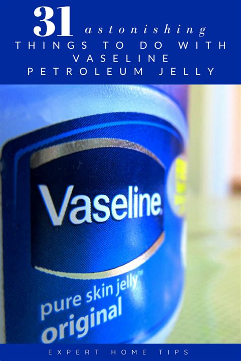 46 Fantastic Uses For Vaseline That Go Way Beyond Lip Care Expert