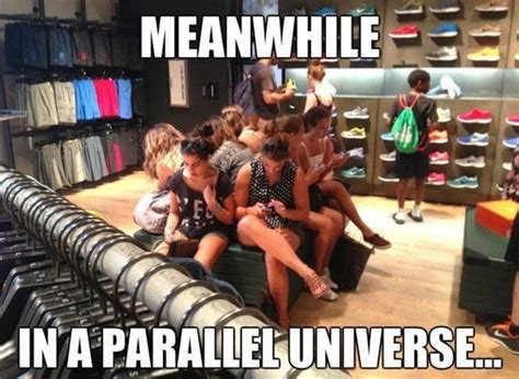 meanwhile in parallel universe what s meme funny pictures best