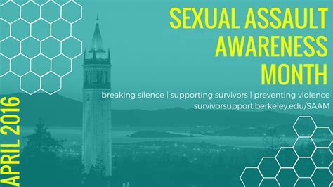 April Is Sexual Assault Awareness Month Berkeley Graduate Division