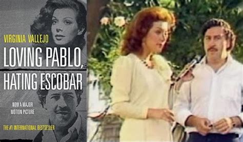 Loving Pablo Hating Escobar Virginia Vallejo S Riveting Affair With