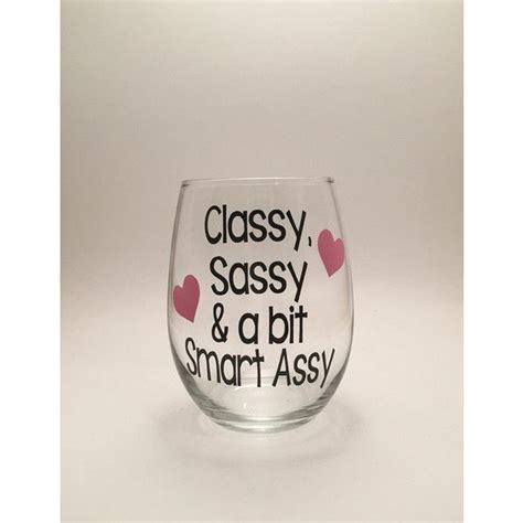 classy sassy and a bit smart assy stemless wine glass with hearts funny