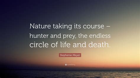stephenie meyer quote nature    hunter  prey