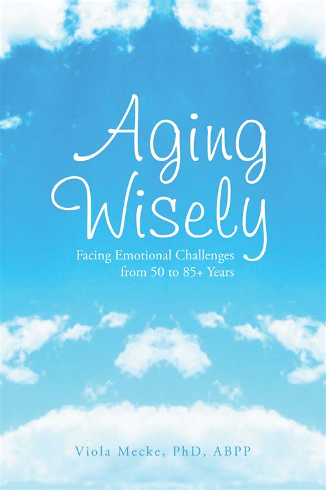 how to age gracefully grow older grow wiser
