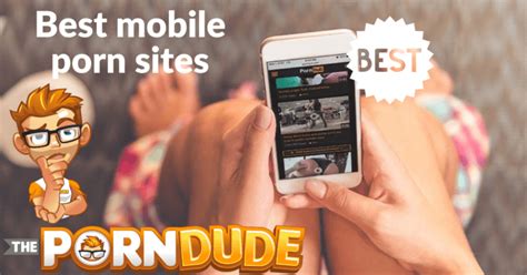 What Are The Best Mobile Porn Sites In 2022 Porn Dude Blog