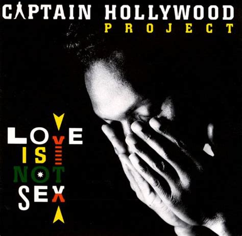 Love Is Not Sex Captain Hollywood Project Songs Reviews Credits
