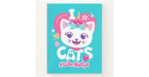 i love cats like nastya notebook zazzle