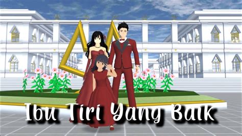Drama Ibu Tiri Yang Baik Part 1 Sakura School Simulator Youtube