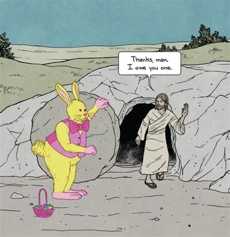 religion humor holidays easter easter bunny easter eggs resurrection jesus thanks man