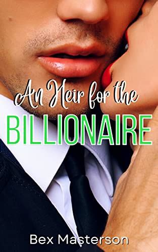 An Heir For The Billionaire An Erotic Billionaire Boss Romance My