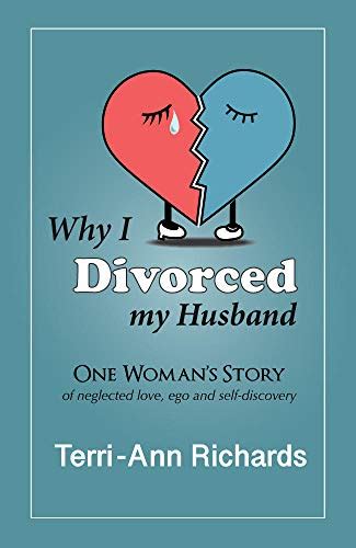 why i divorced my husband one woman s story of neglected love ego