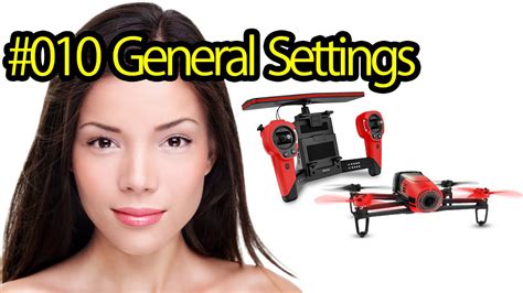 tutorial  general settings parrot bebop drone quadcopter camera  aerial