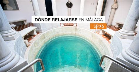 donde relajarse en malaga spas en malaga ociooncom thermal bath