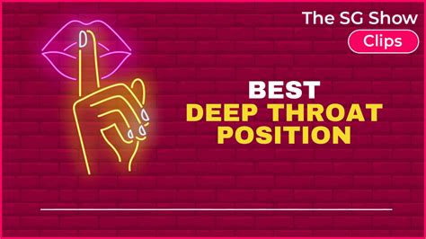 best deep throat positions the sg show clips youtube