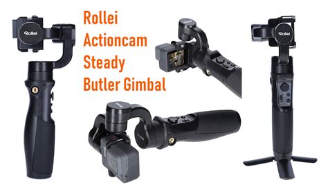 rollei actioncam steady butler action gimbal test gimbal guru