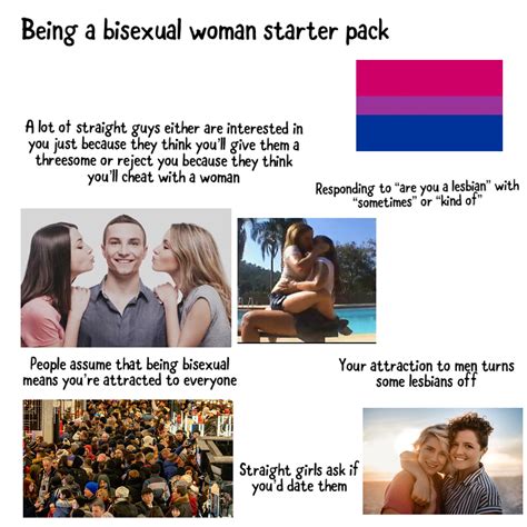 being a bisexual woman starter pack a lot of s memegine