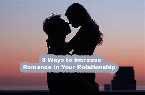 8 ways to increase romance in your relationship mindwaft