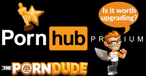 pornhub premium is it worth upgrading porn dude blog