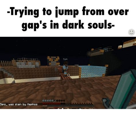 Trying To Jump From Over Gap S In Dark Souls Sjin Sips