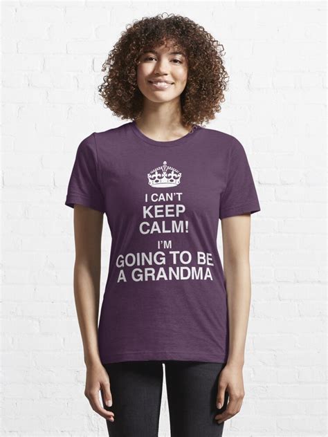 I Cant Keep Calm Im Going To Be A Grandma T Shirt For Sale By