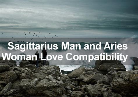 sagittarius man and aries woman love marriage and sexual compatibility sagittarius man aries