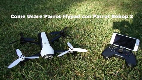 usare parrot flypad  parrot bebop  youtube