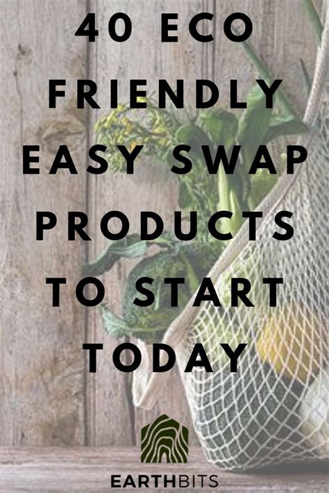40 eco friendly easy swap products you can start using today eco