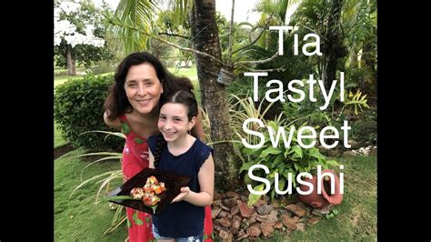 Tía Tasty Sweet Sushi Youtube