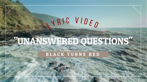 black turns red unanswered questions original song lyric video youtube