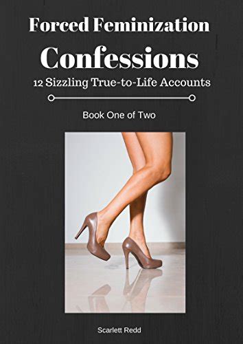 forced feminization confessions 12 sizzling true to life