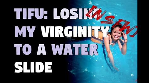 [nsfw] Tifu Losing My Virginity To A Water Slide Youtube