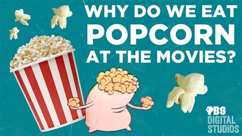 Why We Eat Popcorn At The Movies