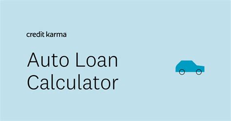 auto loan calculator credit karma