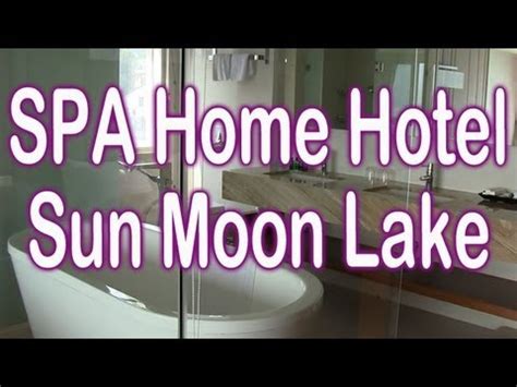 spa home hotel  sun moon lake youtube