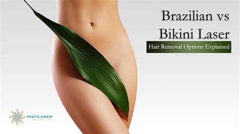 Brazilian Vs Bikini Laser Hair Removal Options Explained