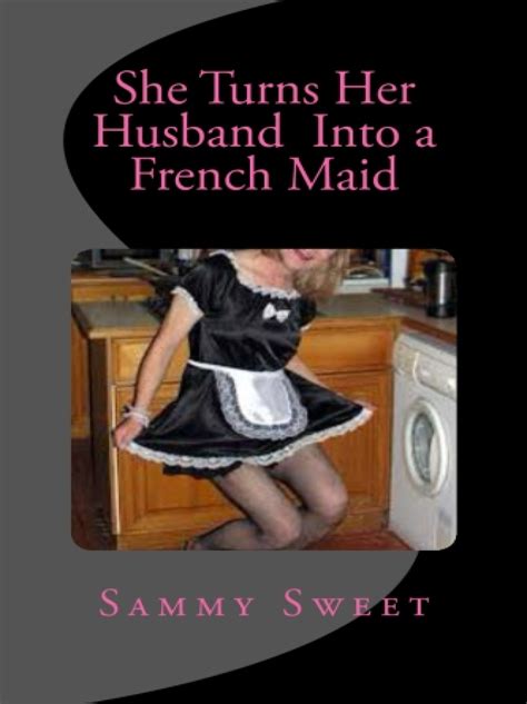 she turns her husband into a french maid payhip