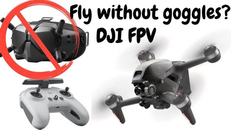fly dji fpv drone  goggles proof djifpv youtube