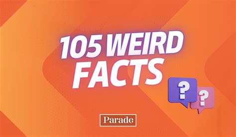 weird facts thatll blow  mind parade