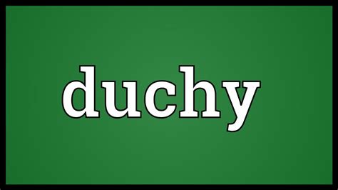 duchy meaning youtube